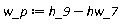 w_p := Units:-Standard:-`+`(h_9, Units:-Standard:-`-`(hw_7))