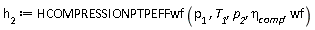 h[2] := HCOMPRESSIONPTPEFFwf(p[1], T__1, p__2, eta__comp, wf)