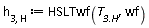 h[3, H] := HSLTwf(`T__3.H`, wf)