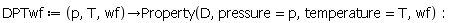 DPTwf := proc (p, T, wf) options operator, arrow; Property(D, pressure = p, temperature = T, wf) end proc