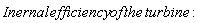 Inernal*efficiency*of*the*turbine: