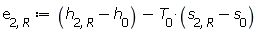 e[2, R] := Units:-Standard:-`+`(Units:-Standard:-`+`(h[2, R], Units:-Standard:-`-`(h[0])), Units:-Standard:-`-`(Units:-Standard:-`*`(T[0], Units:-Standard:-`+`(s[2, R], Units:-Standard:-`-`(s[0])))))