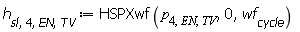 h[sl, 4, EN, TV] := HSPXwf(p[4, EN, TV], 0, wf[cycle])