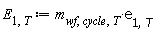 E[1, T] := Units:-Standard:-`*`(m[wf, cycle, T], e[1, T])