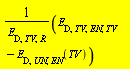 Units:-Standard:-`*`(Units:-Standard:-`+`(E[D, TV, EN, TV], Units:-Standard:-`-`(E[D, UN, EN](TV))), Units:-Standard:-`/`(E[D, TV, R]))