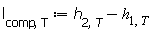 l[comp, T] := Units:-Standard:-`+`(h[2, T], Units:-Standard:-`-`(h[1, T]))