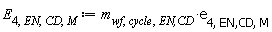 E[4, EN, CD, M] := Units:-Standard:-`*`(m[wf, cycle, `EN,CD`], e[4, `EN,CD`, M])