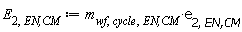 E[2, `EN,CM`] := Units:-Standard:-`*`(m[wf, cycle, `EN,CM`], e[2, `EN,CM`])