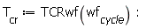 T[cr] := TCRwf(wf[cycle]):