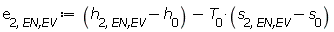 e[2, `EN,EV`] := Units:-Standard:-`+`(Units:-Standard:-`+`(h[2, `EN,EV`], Units:-Standard:-`-`(h[0])), Units:-Standard:-`-`(Units:-Standard:-`*`(T[0], Units:-Standard:-`+`(s[2, `EN,EV`], Units:-Standard:-`-`(s[0])))))