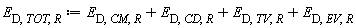 E[D, TOT, R] := Units:-Standard:-`+`(Units:-Standard:-`+`(Units:-Standard:-`+`(E[D, CM, R], E[D, CD, R]), E[D, TV, R]), E[D, EV, R])