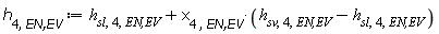 h[4, `EN,EV`] := Units:-Standard:-`+`(h[sl, 4, `EN,EV`], Units:-Standard:-`*`(x[4, `EN,EV`], Units:-Standard:-`+`(h[sv, 4, `EN,EV`], Units:-Standard:-`-`(h[sl, 4, `EN,EV`]))))