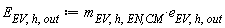 E[EV, h, out] := Units:-Standard:-`*`(m[EV, h, `EN,CM`], e[EV, h, out])