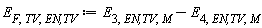 E[F, TV, `EN,TV`] := Units:-Standard:-`+`(E[3, `EN,TV`, M], Units:-Standard:-`-`(E[4, `EN,TV`, M]))