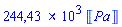 244434.7345*Units:-Unit(Pa)