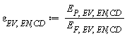 varepsilon[EV, `EN,CD`] := Units:-Standard:-`*`(E[P, EV, `EN,CD`], Units:-Standard:-`/`(E[F, EV, `EN,CD`]))