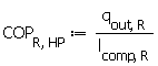 COP[R, HP] := Units:-Standard:-`*`(q[out, R], Units:-Standard:-`/`(l[comp, R]))