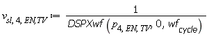 v[sl, 4, `EN,TV`] := Units:-Standard:-`/`(DSPXwf(p[4, EN, TV], 0, wf[cycle]))