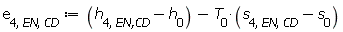 e[4, EN, CD] := Units:-Standard:-`+`(Units:-Standard:-`+`(h[4, `EN,CD`], Units:-Standard:-`-`(h[0])), Units:-Standard:-`-`(Units:-Standard:-`*`(T[0], Units:-Standard:-`+`(s[4, EN, CD], Units:-Standard:-`-`(s[0])))))