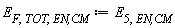 E[F, TOT, `EN,CM`] := E[5, `EN,CM`]