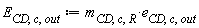 E[CD, c, out] := Units:-Standard:-`*`(m[CD, c, R], e[CD, c, out])