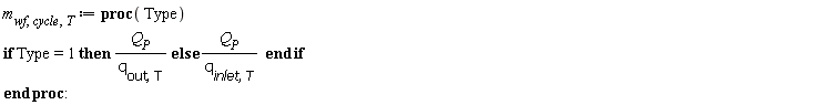 m[wf, cycle, T] := proc (Type) if Type = 1 then Q[P]/q[out, T] else Q[P]/q[inlet, T] end if end proc: