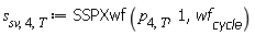 s[sv, 4, T] := SSPXwf(p[4, T], 1, wf[cycle])