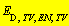 E[D, TV, EN, TV]