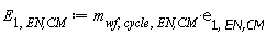 E[1, `EN,CM`] := Units:-Standard:-`*`(m[wf, cycle, `EN,CM`], e[1, `EN,CM`])