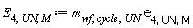 E[4, UN, M] := Units:-Standard:-`*`(m[wf, cycle, UN], e[4, UN, M])