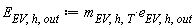 E[EV, h, out] := Units:-Standard:-`*`(m[EV, h, T], e[EV, h, out])