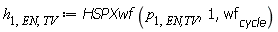 h[1, EN, TV] := HSPXwf(p[1, `EN,TV`], 1, wf[cycle])