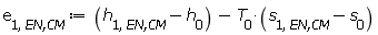 e[1, `EN,CM`] := Units:-Standard:-`+`(Units:-Standard:-`+`(h[1, `EN,CM`], Units:-Standard:-`-`(h[0])), Units:-Standard:-`-`(Units:-Standard:-`*`(T[0], Units:-Standard:-`+`(s[1, `EN,CM`], Units:-Standard:-`-`(s[0])))))