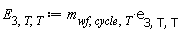 E[3, T, T] := Units:-Standard:-`*`(m[wf, cycle, T], e[3, T, T])