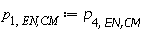 p[1, `EN,CM`] := p[4, `EN,CM`]