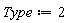 Type := 2