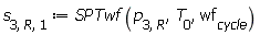 s[3, R, 1] := SPTwf(p[3, R], T[0], wf[cycle])