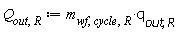 Q[out, R] := Units:-Standard:-`*`(m[wf, cycle, R], q[out, R])