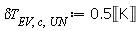 `&delta;T`[EV, c, UN] := Units:-Standard:-`*`(.5, Units:-Standard:-Unit(''K''))