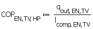 COP[`EN,TV`, HP] := Units:-Standard:-`*`(q[out, `EN,TV`], Units:-Standard:-`/`(l[comp, `EN,TV`]))