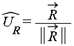 `#mover(mi("U"),mo("&circ;"))`[R] = `#mover(mi("R"),mo("&rarr;"))`/LinearAlgebra[Norm](`#mover(mi("R"),mo("&rarr;"))`)