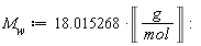 M__w := 18.015268*Unit('g'/'mol')