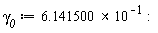 `&gamma;__0` := 6.141500*10^(-1)