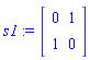 s1 := Matrix(2, 2, {(1, 1) = 0, (1, 2) = 1, (2, 1) = 1, (2, 2) = 0})