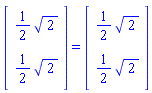 (Vector(2, {(1) = (1/2)*sqrt(2), (2) = (1/2)*sqrt(2)})) = (Vector(2, {(1) = (1/2)*sqrt(2), (2) = (1/2)*sqrt(2)}))