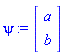 psi := Vector(2, {(1) = a, (2) = b})