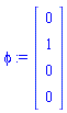 phi := Matrix(4, 1, {(1, 1) = 0, (2, 1) = 1, (3, 1) = 0, (4, 1) = 0})