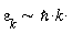 "epsilon[k]&sim;`&hbar;`*k*"