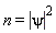 n = abs(psi)^2