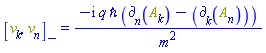 Physics:-Commutator(v[k], v[n]) = -I*q*`&hbar;`*(Physics:-d_[n](A[k](X), [X])-Physics:-d_[k](A[n](X), [X]))/m^2